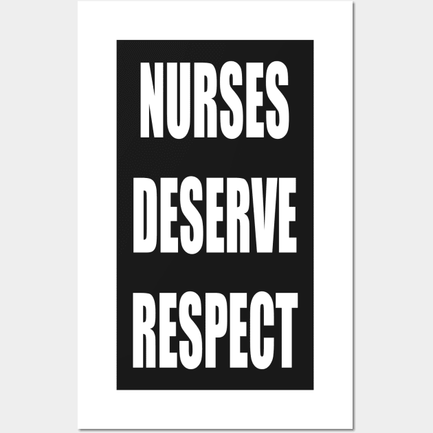 Nurses Deserve Respect Fair Pay for Medical Workers Wall Art by PlanetMonkey